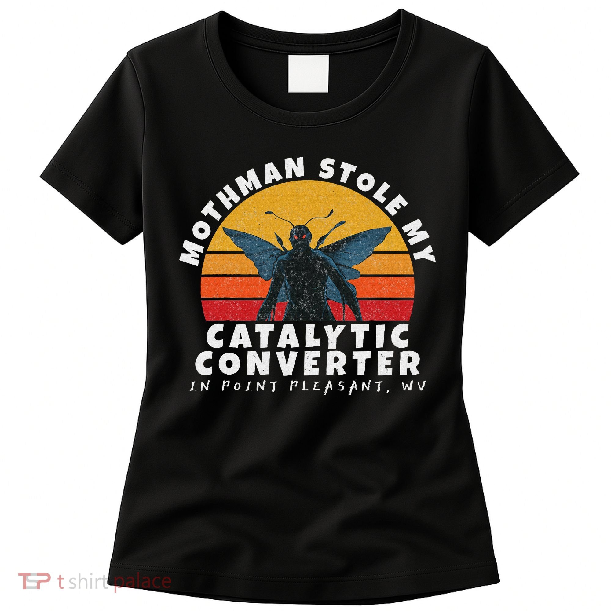 Funny Mothman Stole My Catalytic Converter Mothman Cryptid Women's T-Shirt