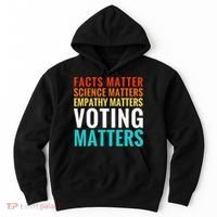 Facts Matter Science Matters Voting Matters Liberal Democrat Hoodie thumb 0