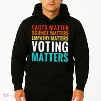 Facts Matter Science Matters Voting Matters Liberal Democrat Hoodie thumb 2