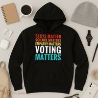 Facts Matter Science Matters Voting Matters Liberal Democrat Hoodie thumb 3