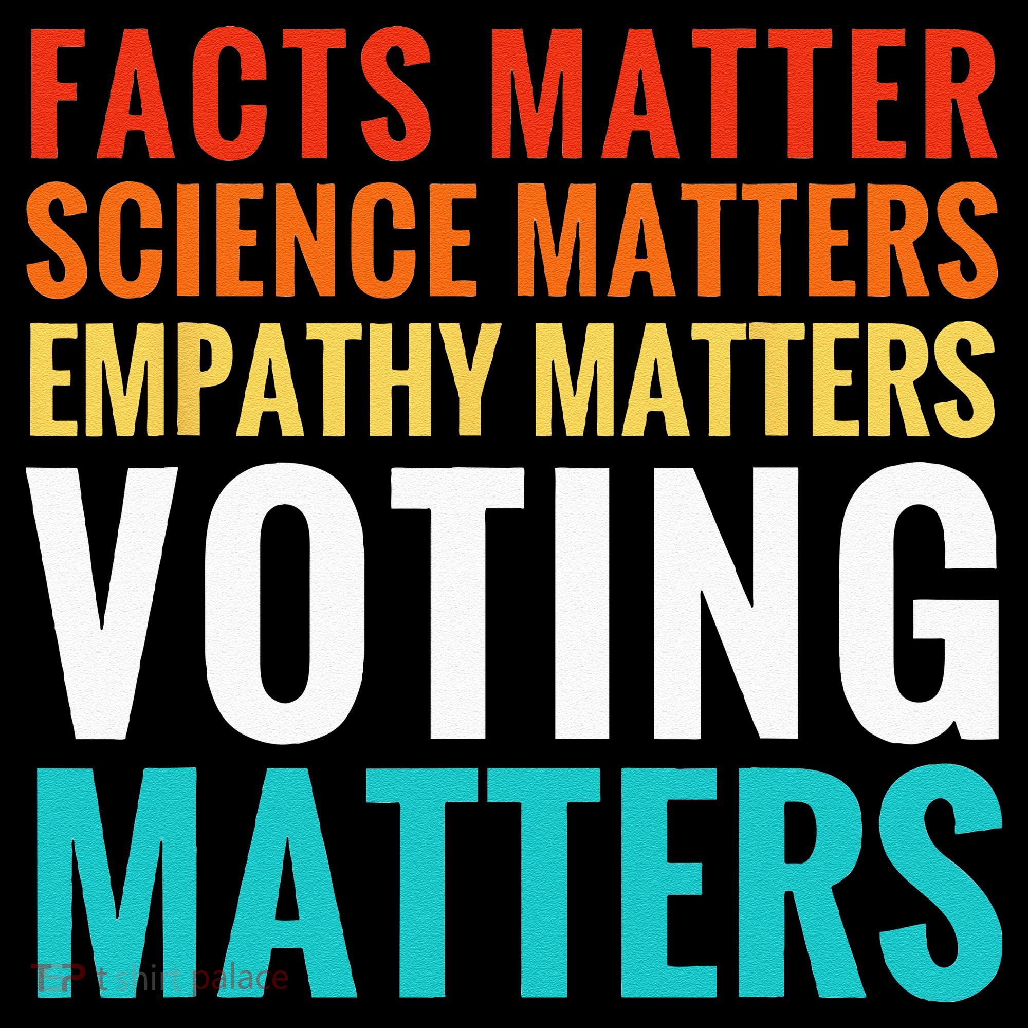 Facts Matter Science Matters Voting Matters Liberal Democrat Long Sleeve Shirt