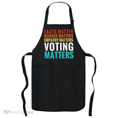Facts Matter Science Matters Voting Matters Liberal Democrat Apron