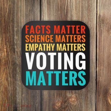 Facts Matter Science Matters Voting Matters Liberal Democrat Coaster