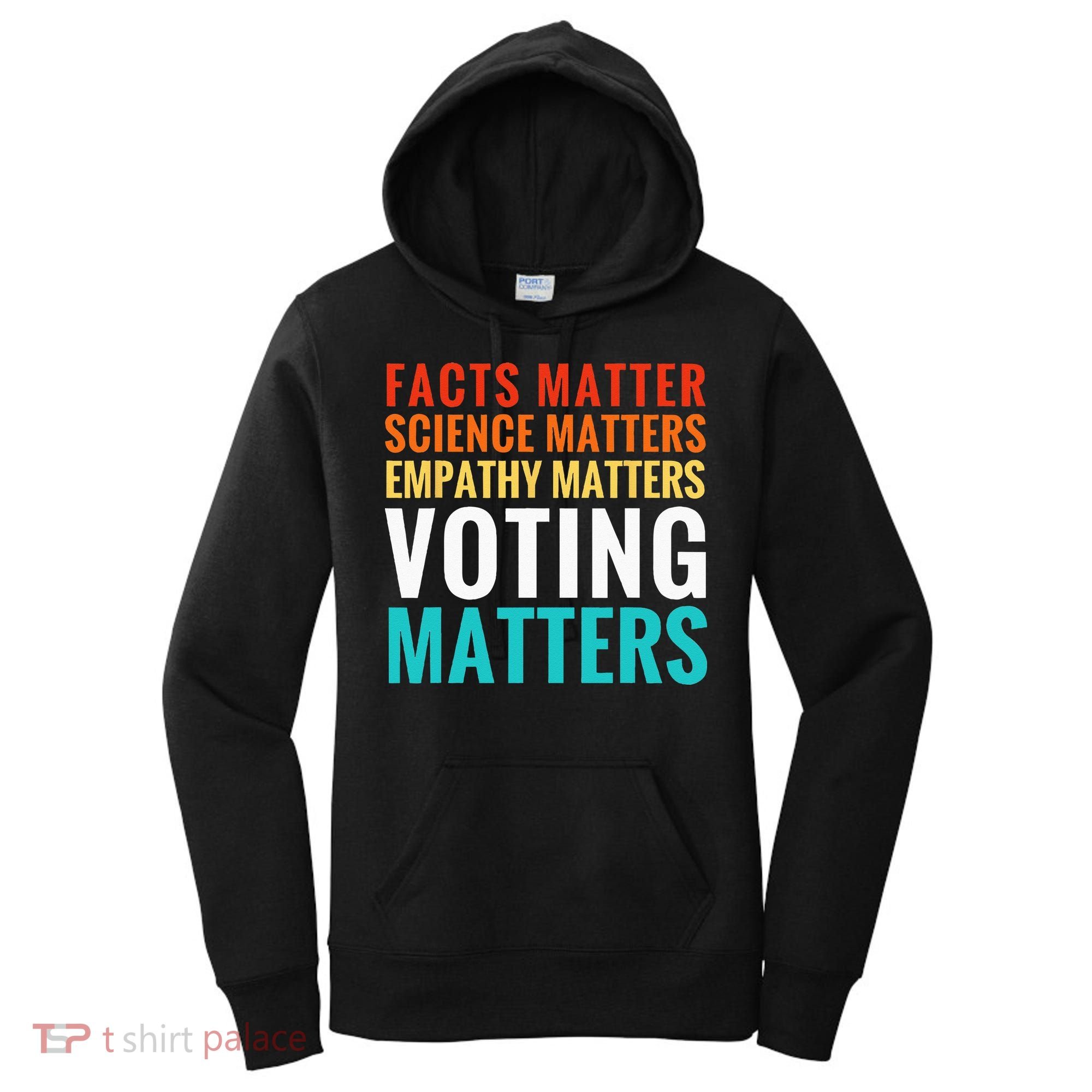 Facts Matter Science Matters Voting Matters Liberal Democrat Women's Hoodie