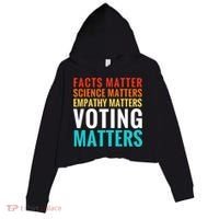 Facts Matter Science Matters Voting Matters Liberal Democrat Crop Fleece Hoodie thumb 0