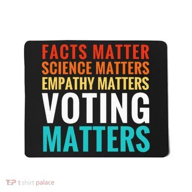 Facts Matter Science Matters Voting Matters Liberal Democrat Mousepad