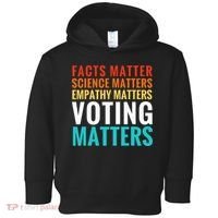 Facts Matter Science Matters Voting Matters Liberal Democrat Toddler Hoodie thumb 0