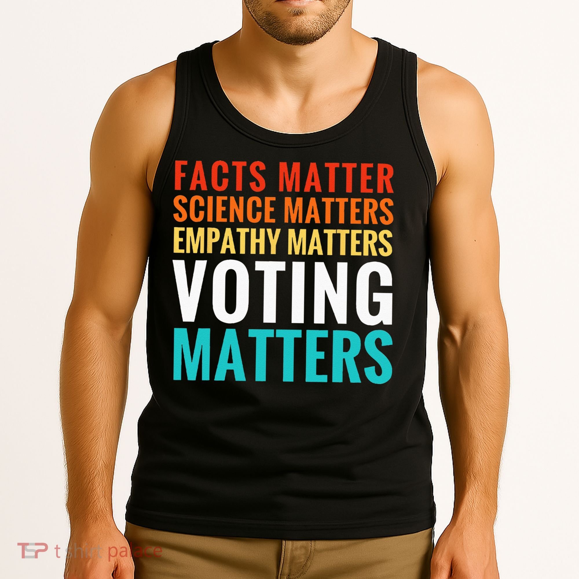Facts Matter Science Matters Voting Matters Liberal Democrat Tank Top