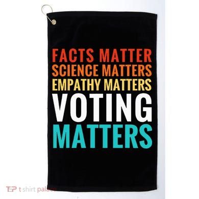Facts Matter Science Matters Voting Matters Liberal Democrat Golf Towel
