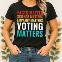 Facts Matter Science Matters Voting Matters Liberal Democrat Women's T-Shirt thumb 2