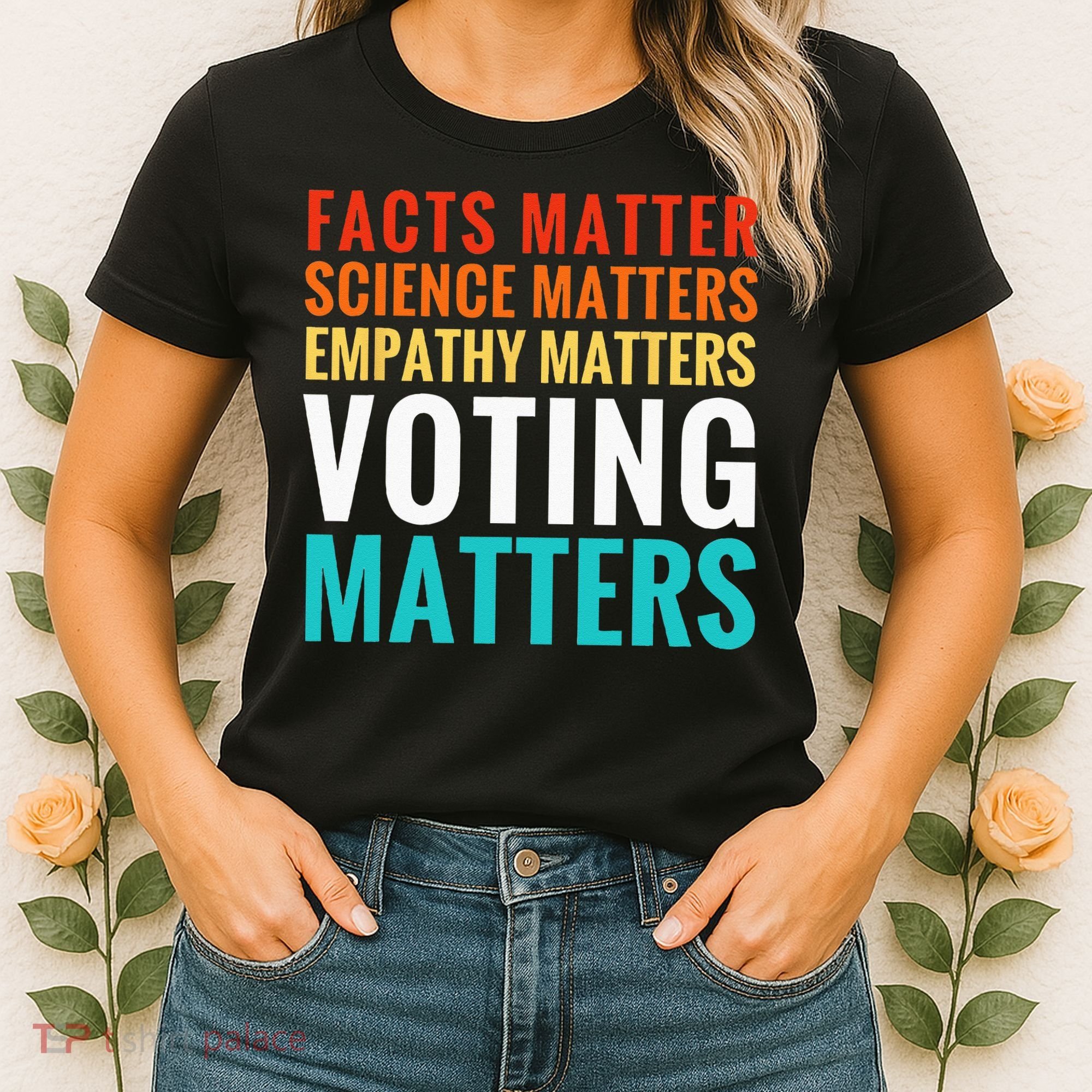 Facts Matter Science Matters Voting Matters Liberal Democrat Women's T-Shirt