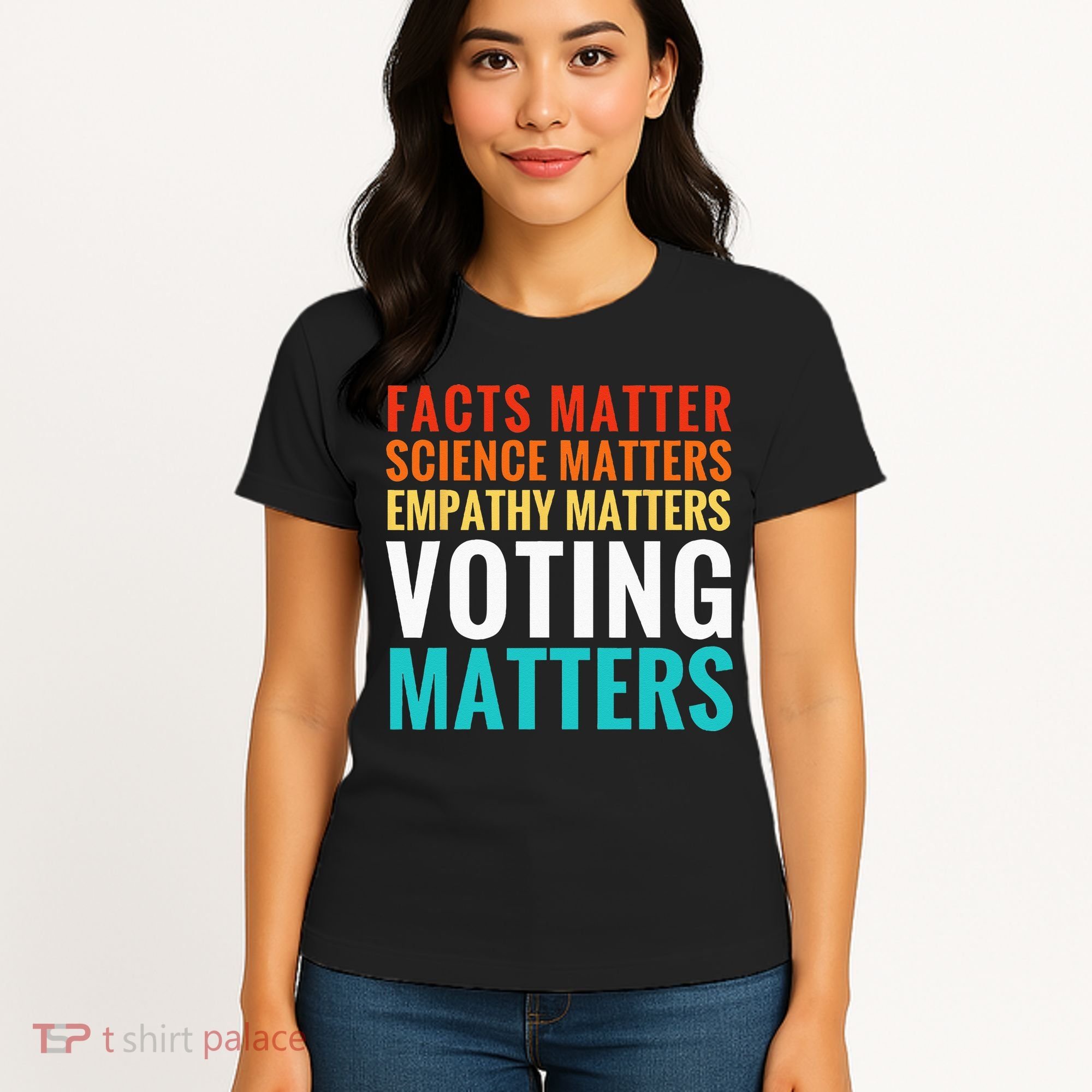 Facts Matter Science Matters Voting Matters Liberal Democrat Women's T-Shirt