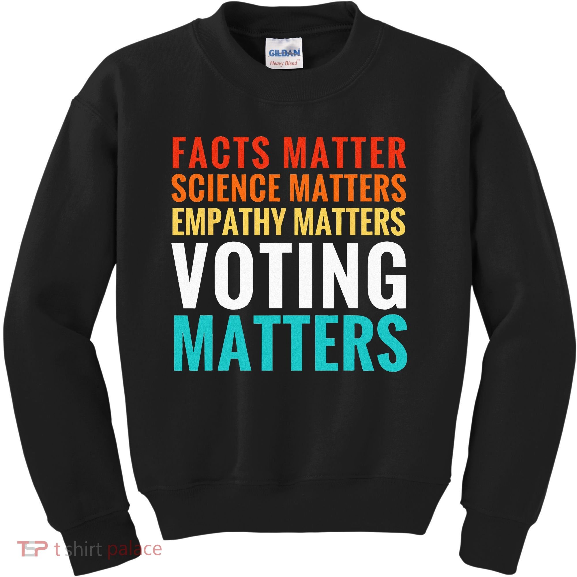 Facts Matter Science Matters Voting Matters Liberal Democrat Kids Sweatshirt