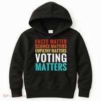 Facts Matter Science Matters Voting Matters Liberal Democrat Kids Hoodie thumb 0
