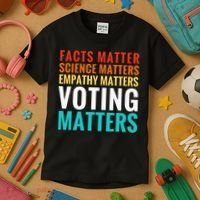 Facts Matter Science Matters Voting Matters Liberal Democrat Kids T-Shirt thumb 3