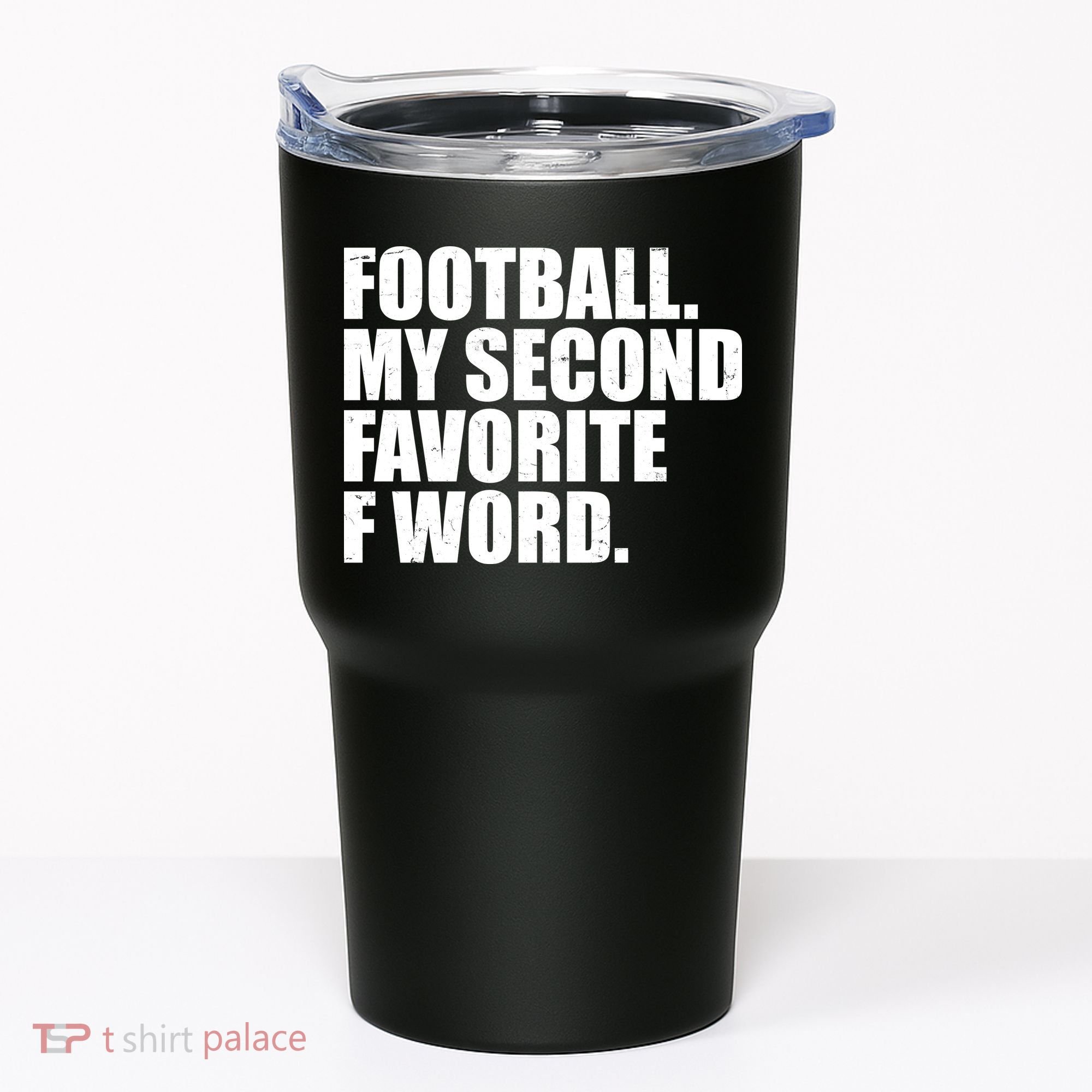 Football My Second Favorite F Word Tumbler