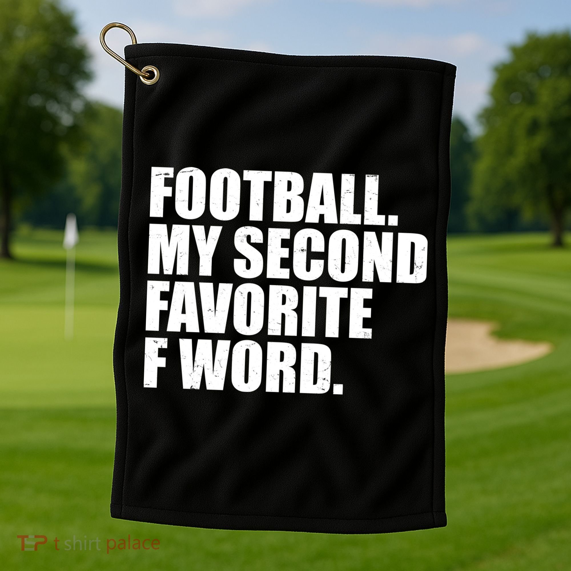 Football My Second Favorite F Word Golf Towel