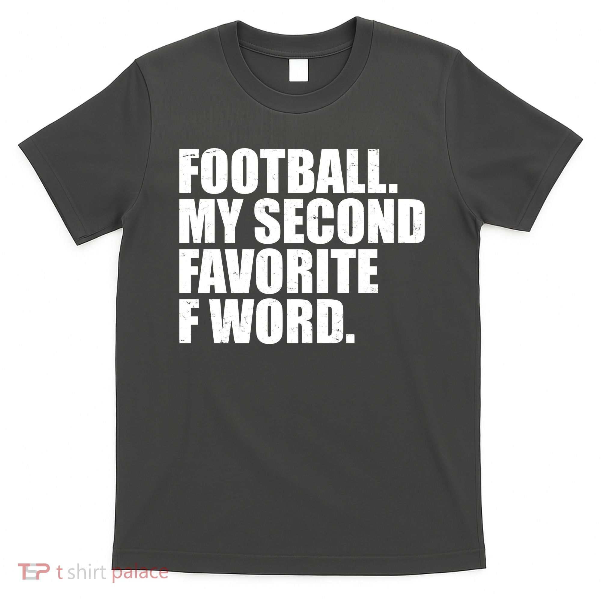 Football My Second Favorite F Word T-Shirt