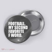 Football My Second Favorite F Word Button thumb 0