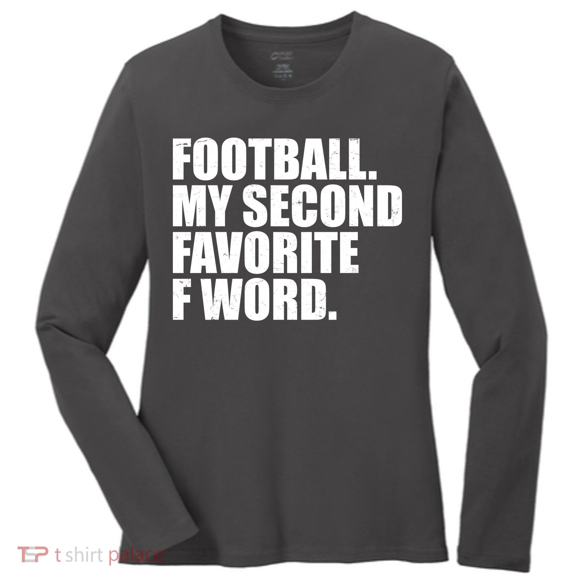 Football My Second Favorite F Word Women's Long Sleeve Shirt
