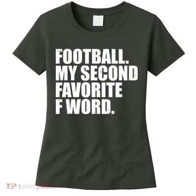 Football My Second Favorite F Word Women's T-Shirt