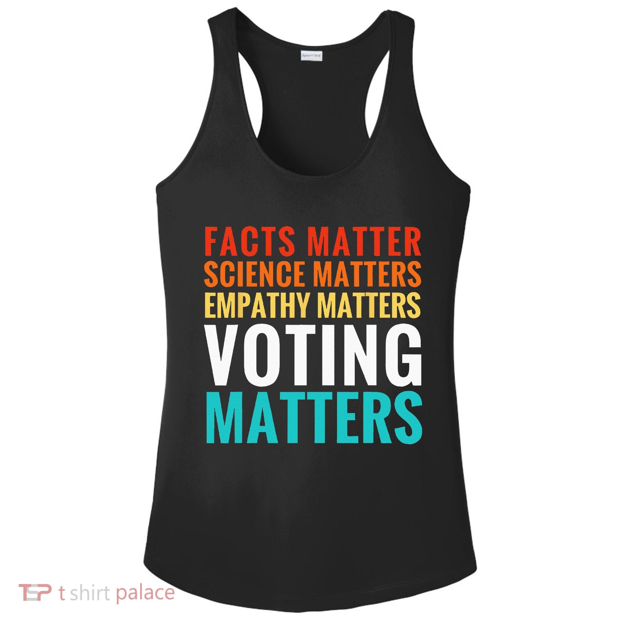 Facts Matter Science Matters Voting Matters Liberal Democrat Ladies PosiCharge Competitor Racerback Tank