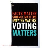 Facts Matter Science Matters Voting Matters Liberal Democrat Golf Towel thumb 0