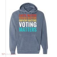 Facts Matter Science Matters Voting Matters Liberal Democrat Comfort Colors Garment-Dyed Hooded Sweatshirt thumb 0