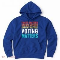 Facts Matter Science Matters Voting Matters Liberal Democrat Hoodie thumb 0