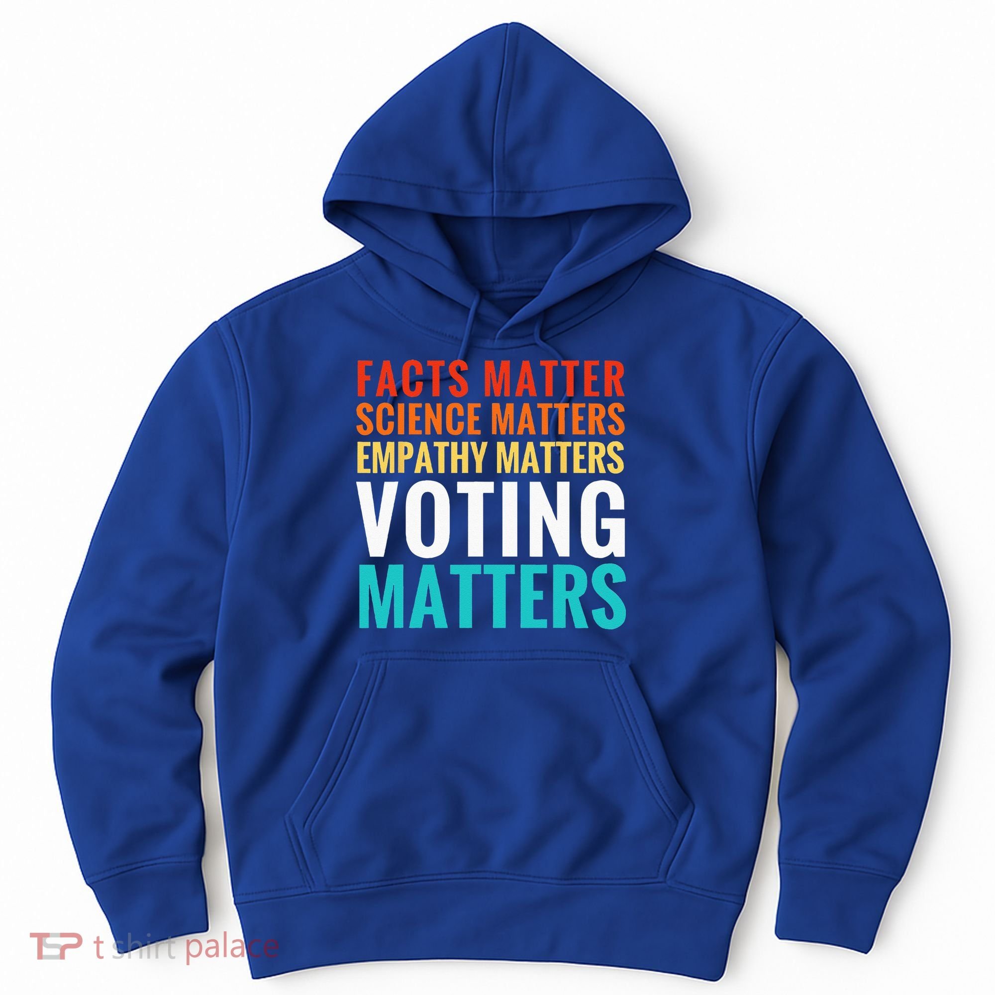 Facts Matter Science Matters Voting Matters Liberal Democrat Hoodie