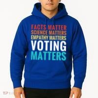 Facts Matter Science Matters Voting Matters Liberal Democrat Hoodie thumb 2