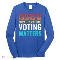 Facts Matter Science Matters Voting Matters Liberal Democrat Long Sleeve Shirt thumb 0