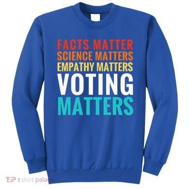 Facts Matter Science Matters Voting Matters Liberal Democrat Sweatshirt