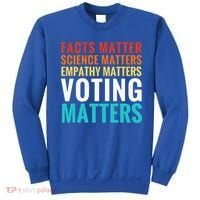 Facts Matter Science Matters Voting Matters Liberal Democrat Sweatshirt thumb 0