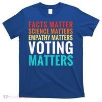 Facts Matter Science Matters Voting Matters Liberal Democrat T-Shirt thumb 0