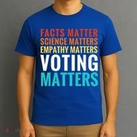 Facts Matter Science Matters Voting Matters Liberal Democrat T-Shirt thumb 3