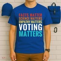 Facts Matter Science Matters Voting Matters Liberal Democrat T-Shirt thumb 6