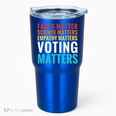 Facts Matter Science Matters Voting Matters Liberal Democrat Tumbler
