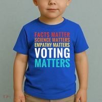 Facts Matter Science Matters Voting Matters Liberal Democrat Toddler T-Shirt thumb 2