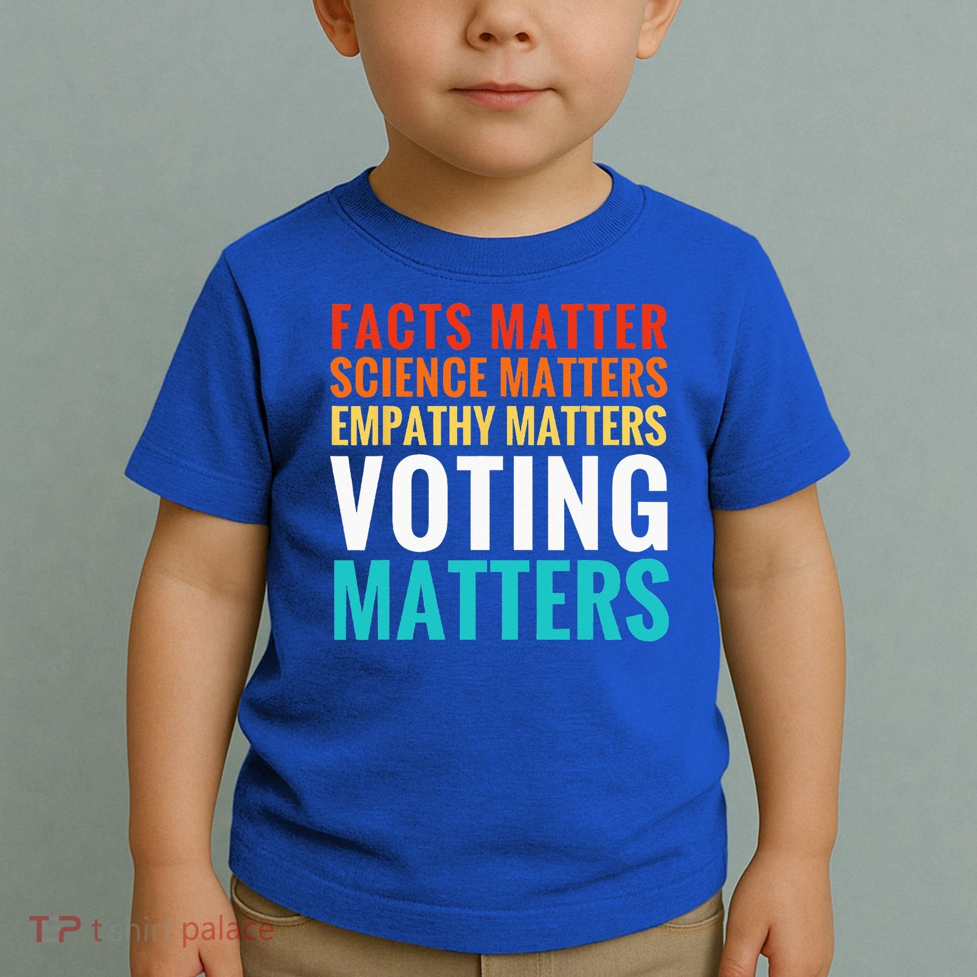 Facts Matter Science Matters Voting Matters Liberal Democrat Toddler T-Shirt