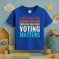 Facts Matter Science Matters Voting Matters Liberal Democrat Toddler T-Shirt thumb 3