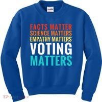 Facts Matter Science Matters Voting Matters Liberal Democrat Kids Sweatshirt thumb 0