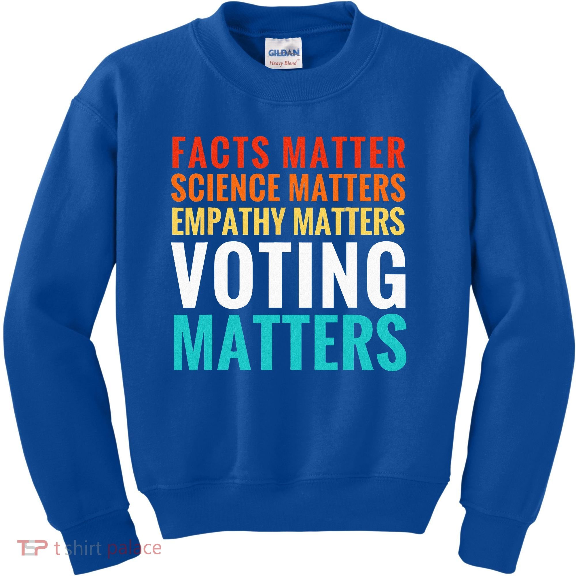 Facts Matter Science Matters Voting Matters Liberal Democrat Kids Sweatshirt