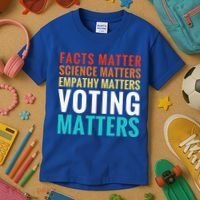 Facts Matter Science Matters Voting Matters Liberal Democrat Kids T-Shirt thumb 3