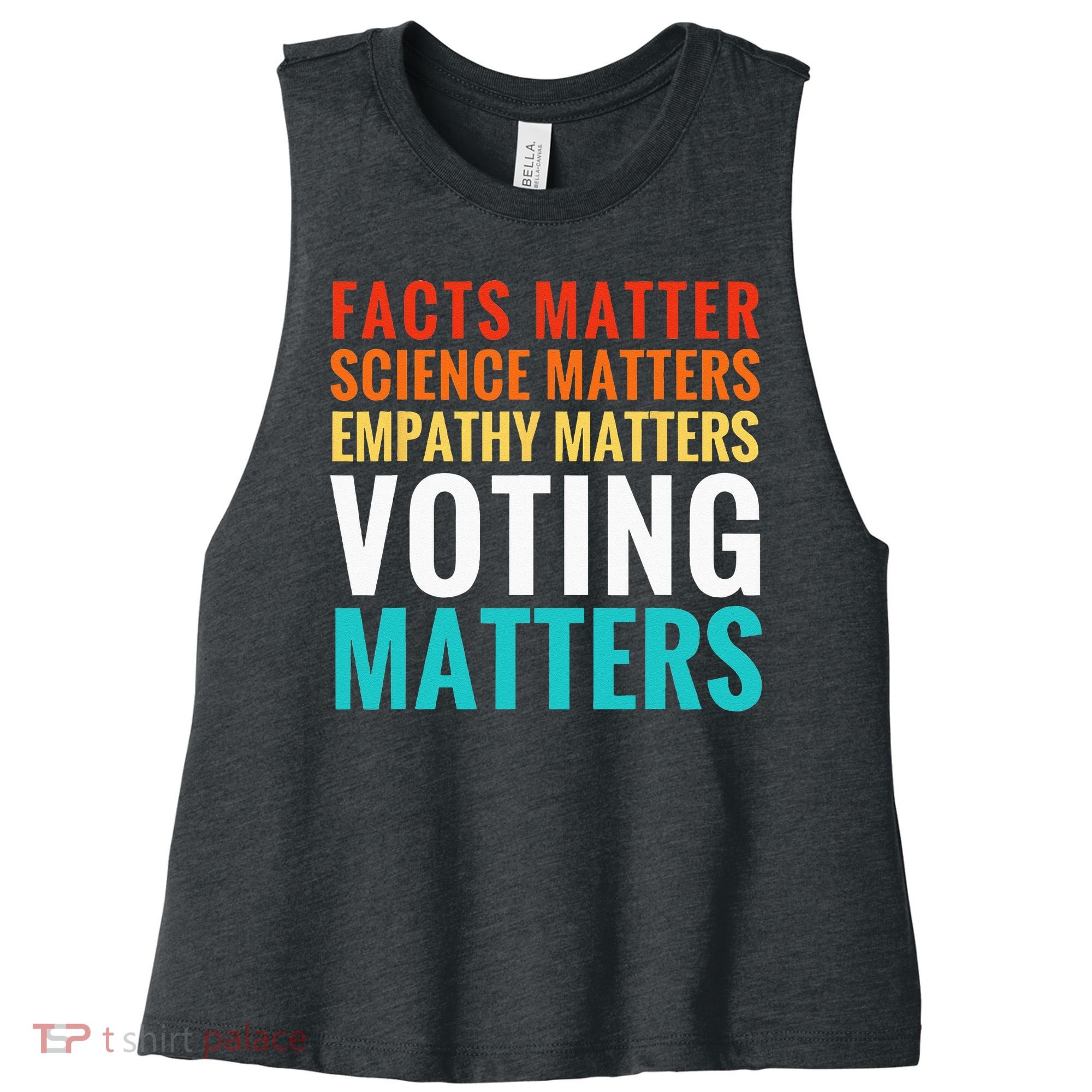 Facts Matter Science Matters Voting Matters Liberal Democrat Women's Racerback Cropped Tank
