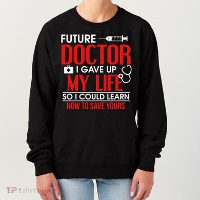 Funny Medical Student Design For Future Doctors And Physicians Gift Women's Sweatshirt