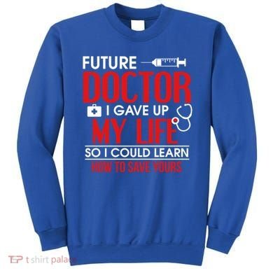 Funny Medical Student Design For Future Doctors And Physicians Gift Sweatshirt