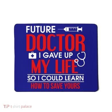 Funny Medical Student Design For Future Doctors And Physicians Gift Mousepad