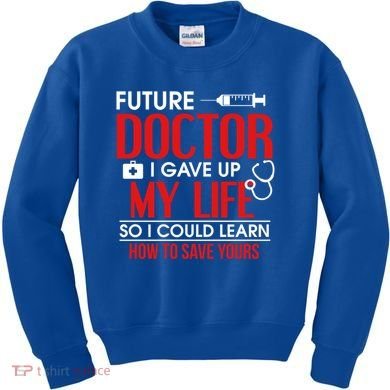 Funny Medical Student Design For Future Doctors And Physicians Gift Kids Sweatshirt