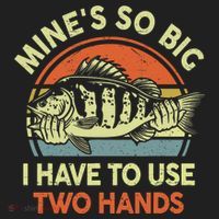 Funny MineS So Big I Have To Use Two Hands Bass Dad Fishing Women's Sweatshirt thumb 2